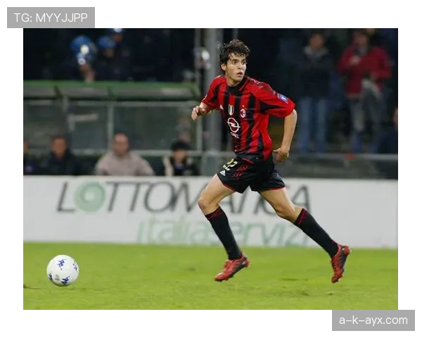 卡卡：从AC米兰巨星到全球足球大使的传奇转身